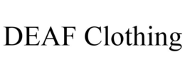 DEAF CLOTHING trademark