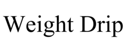 WEIGHT DRIP trademark
