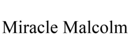 MIRACLE MALCOLM trademark