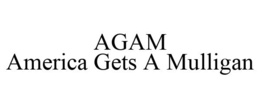 AGAM AMERICA GETS A MULLIGAN trademark