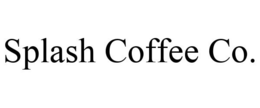 SPLASH COFFEE CO. trademark