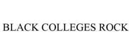 BLACK COLLEGES ROCK trademark