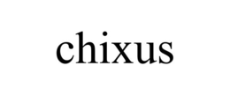 CHIXUS trademark