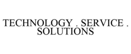 TECHNOLOGY . SERVICE . SOLUTIONS trademark