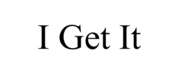I GET IT trademark