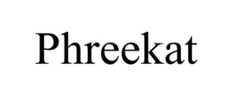 PHREEKAT trademark