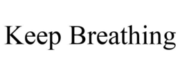 KEEP BREATHING trademark
