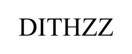 DITHZZ trademark
