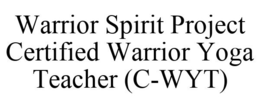 WARRIOR SPIRIT PROJECT CERTIFIED WARRIOR YOGA TEACHER (C-WYT) trademark