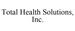 TOTAL HEALTH SOLUTIONS, INC. trademark