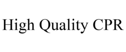 HIGH QUALITY CPR trademark