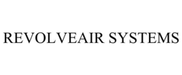 REVOLVEAIR SYSTEMS trademark