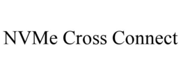 NVME CROSS CONNECT trademark