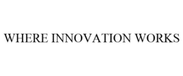 WHERE INNOVATION WORKS trademark