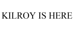 KILROY IS HERE trademark