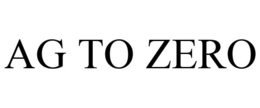 AG TO ZERO trademark