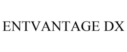ENTVANTAGE DX trademark