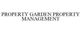 PROPERTY GARDEN PROPERTY MANAGEMENT trademark