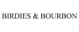 BIRDIES & BOURBON trademark