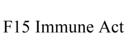 F15 IMMUNE ACT trademark