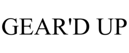 GEAR'D UP trademark
