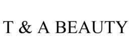 T & A BEAUTY trademark