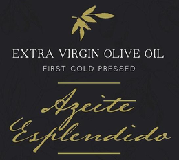 EXTRA VIRGIN OLIVE OIL FIRST COLD PRESSED AZEITE ESPLENDIDO trademark