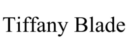 TIFFANY BLADE trademark