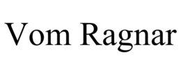 VOM RAGNAR trademark