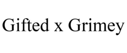 GIFTED X GRIMEY trademark