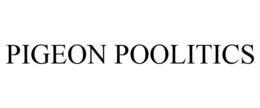 PIGEON POOLITICS trademark
