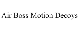 AIR BOSS MOTION DECOYS trademark