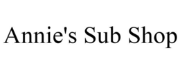 ANNIE'S SUB SHOP trademark