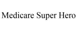 MEDICARE SUPER HERO trademark