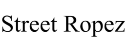 STREET ROPEZ trademark