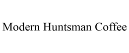 MODERN HUNTSMAN COFFEE trademark