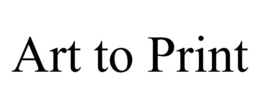 ART TO PRINT trademark