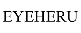 EYEHERU trademark