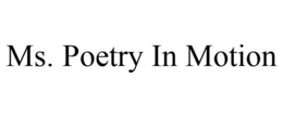 MS. POETRY IN MOTION trademark
