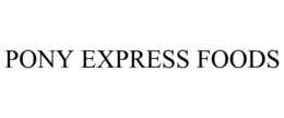 PONY EXPRESS FOODS trademark
