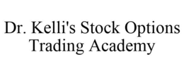 DR. KELLI'S STOCK OPTIONS TRADING ACADEMY trademark