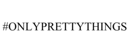 #ONLYPRETTYTHINGS trademark