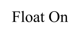 FLOAT ON trademark