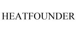 HEATFOUNDER trademark