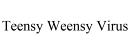 TEENSY WEENSY VIRUS trademark