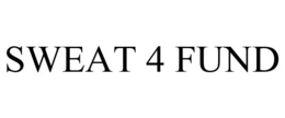 SWEAT 4 FUND trademark