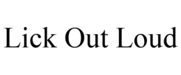 LICK OUT LOUD trademark