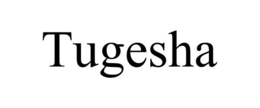 TUGESHA trademark