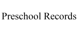 PRESCHOOL RECORDS trademark
