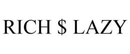 RICH $ LAZY trademark